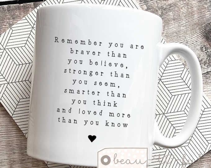 Personalised Remember you are braver… quote gift Mug - Gift mug - Tea mug- Coffee mug- Friendship mug -
