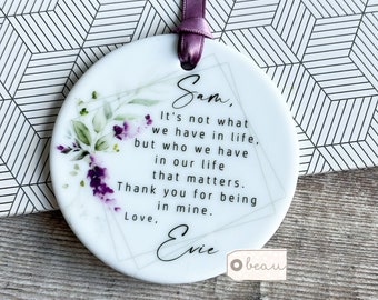 Personalised It’s not what we have in life Quote Lavender Floral Ceramic or Acrylic Round Decoration Ornament Wedding Keepsake
