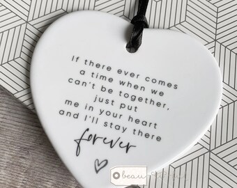 If there ever comes a time when we can’t be together.. Quote Monochrome heart Design Ceramic Heart Decoration Ornament Keepsake