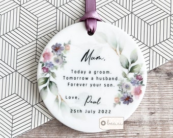 Personalised Mother of Groom Gift Today a Groom Thank you from Groom Quote Floral Greenery Ceramic or Acrylic Ornament Wedding Keepsake