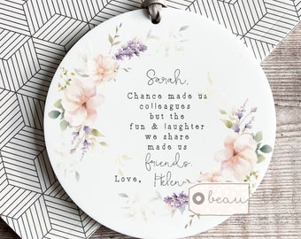Personalised Friend Colleague gift Chance made us Quote Floral Greenery Ceramic or acrylic Decoration Ornament Workmate Friendship Keepsake