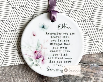Personalised Special Friend gift Remember you are braver Greenery Ceramic or acrylic Round Decoration Ornament Keepsake