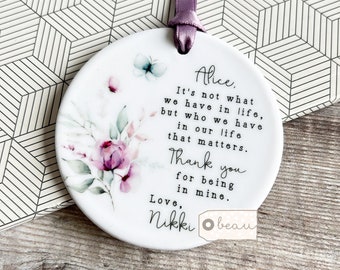 Personalised It’s not what we have in life Quote Floral Ceramic or Acrylic Round Decoration Ornament Wedding Bonus mum Friendship Keepsake