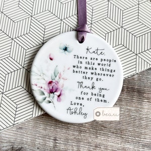 Personalised Thank you gift There are people in this world Quote Floral Ceramic or Acrylic Round Decoration Ornament Keepsake