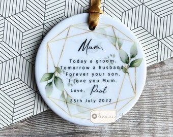 Personalised Mother of Groom gift Today a Groom Thank you gift from Groom Quote Greenery Ceramic or Acrylic Round Ornament Wedding Keepsake