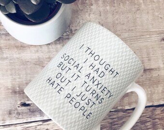I though I had social anxiety ... Quote Geometric Mug Cup - Quote Mug - Coffee Mug