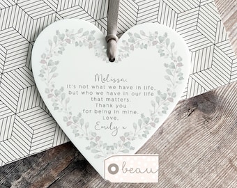 Personalised Friend gift Thank you gift It’s not what we have in life Gift Heart Ornament Workmate Friendship Keepsake gift hanging plaque