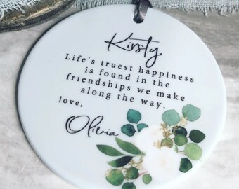 Personalised Friend gift Life’s truest happiness Quote Greenery Design Ceramic or Acrylic Round Decoration Ornament Keepsake