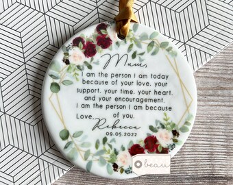 Personalised Mother Mum Bonus mum Gift Like a mum I am the person I am Thank you Floral ceramic or acrylic Ornament Wedding Keepsake