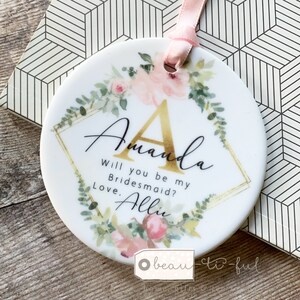 Personalised Bridesmaid proposal gift Will you be my Bridesmaid Flower Girl Maid of Honour floral Ceramic or Acrylic Wedding Keepsake