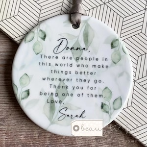 Personalised Friend gift Thank you gift There are people in this world Quote Greenery Ceramic or Acrylic Round Decoration Ornament Keepsake
