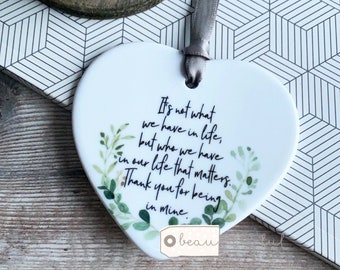 It’s not what we have in life Quote Botanical Design Ceramic Heart Decoration Ornament Keepsake