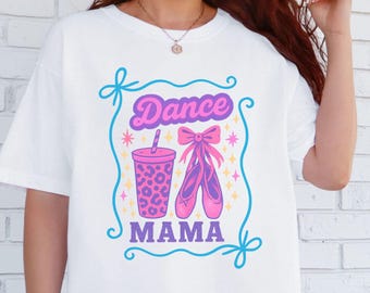Dance Mom Comfort Colors Shirt,Dance Mom Gift,Dance Mom Dance Competition Shirt,Senior Dance Mom,Nationals Dance Mom,Dance Recital shirt