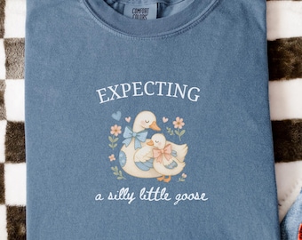 Silly Goose Pregnancy Shirt,growing a silly goose,First Time Mom Gift,Comfort Colors Pregnancy Shirt,Expecting Mom Gift,mama goose shirt