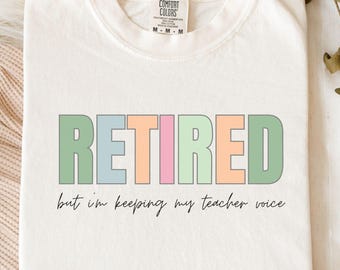 Funny Teacher Retirement Comfort Colors Shirt,Teacher Retirement Gift,Retirement Gift For Women Coworker,Retired Teacher Appreciation Tee