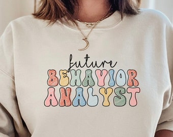 Future BCBA Sweatshirt,ABA Crewneck,RBT Sweatshirt,Behavior Therapist Sweatshirt,Behavior Analyst,Rbt Gift,AbaTherapist Gift,Bcba Graduation