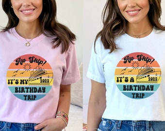 Aw Ship Its A Birthday Trip,Cruise Vibes Shirt,2023 Cruise Squad Shirt,Family Cruise Shirts 2023,Friend Cruise Shirts,Cruise Shirts,Vacation