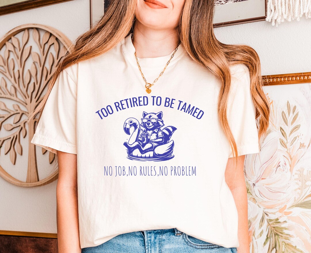 Feral Raccoon Retirement T-shirt,funny Retirement Gift for Coworker ...