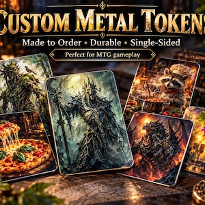 May include: A collection of rectangular metal tokens featuring diverse illustrations including a tree creature, a skeletal king, a cooking raccoon, a pizza, a dragon, and grapes. The text CUSTOM METAL TOKENS, Made to Order, Durable, Single-Sided, and Perfect for MTG gameplay is visible.