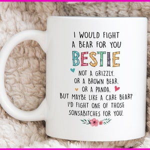 I Would Fight A Bear For You Bestie - Personalized Mug - Best Friend - Besties - Friendship - Mug