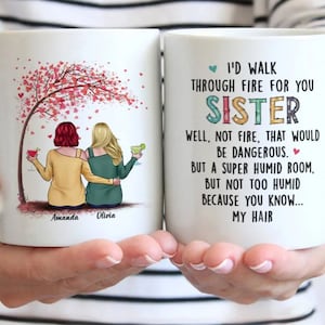 Personalized Sister Mug: I'd Walk Through Fire For You