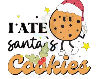 I ate Santa's Cookies (SVG/PNG Digital Download)