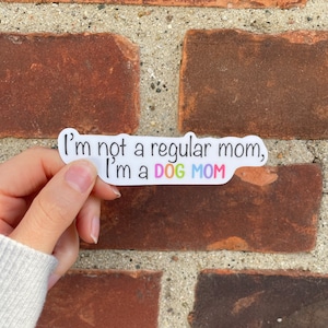 Dog Mom Sticker, Waterproof Dog Sticker, Die Cut Dog Mom Sticker, Dog Mom Gift, Dog Mom waterbottle sticker, Vinyl Sticker, Dog Gift