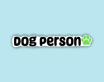 Dog Person Sticker, Dog Sticker, Waterproof Sticker, Die Cut, Vinyl Sticker, Laptop Sticker, Dog Lover Sticker