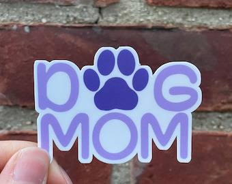 Dog Mom Sticker, Laptop Sticker, Waterbottle Sticker, Dog Mom, Pet Parent Sticker