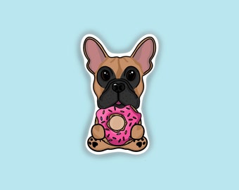 French Bulldog Sticker, Dog Sticker, Dog & Donut, Frenchie, Die Cut Sticker, Waterproof Sticker, Laptop sticker, water bottle sticker