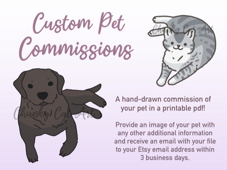 May include: Illustration of a brown Labrador and a gray cat. Text reads "Custom Pet Commissions" and "A hand-drawn commission of your pet in a printable pdf!" The image also states to provide an image of your pet.