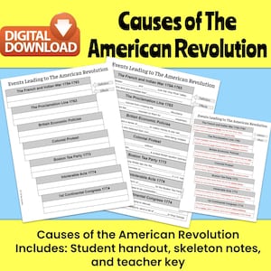 May include: A printable worksheet for students to learn about the causes of the American Revolution. The worksheet is divided into sections, each with a title and a definition. The sections include: The French and Indian War, The Proclamation Line, British Economic Policies, Colonial Protest, Boston Tea Party, Intolerable Acts, and 1st Continental Congress. The worksheet also includes a teacher key.