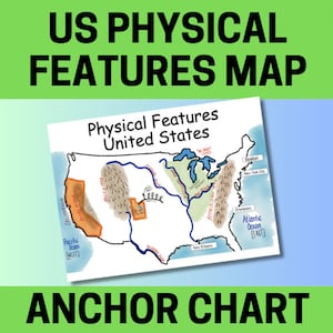 May include: A hand-drawn map of the United States showing the major physical features, including the Appalachian Mountains, the Great Lakes, the Rocky Mountains, and the Mississippi River. The map also shows the Pacific Ocean to the west and the Atlantic Ocean to the east. The text "Physical Features United States" is at the top of the map. The text "Anchor Chart" is at the bottom of the map.