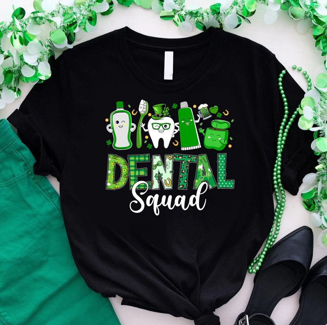 Dental Squad Shirt, Funny Dental St Patrick Dental Hygienist Shirt