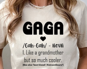 Gaga Cute Mother’s Day T-shirt, Gaga Definition Shirt, Like a Grandmother But So Much Cooler Tee, Gaga Grandma Shirt, Gaga Best Friend Gift