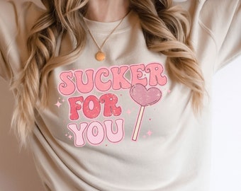 Sucker for You Sweatshirt, Cute Valentine Shirt, Valentines Day T-Shirt, Valentines Day Hoodie, Couple Tee,Valentine Crewneck,Valentine Gift