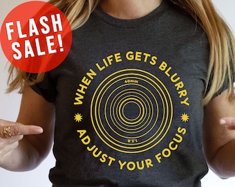 When Life Gets Blurry Ad Just Your Focus Unisex Photographer Shirt, Boho Mental Health Apparel, Cute Photography Lover Gift, Funny Hobby Tee