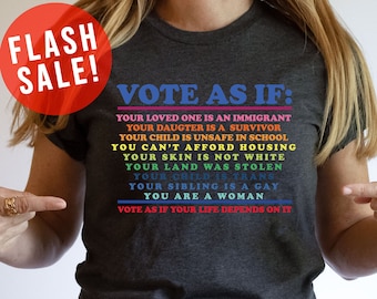 Colorful Vote As If Your Life Depends On It Shirt, Human Rights Tee, LGBT Rights Tee, Women’s Rights Outfit, Equality Shirt, Pro Choice Gift