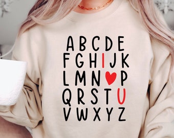 Alphabet I Love You Sweatshirt, Funny Valentine’s Day Hoodie, ABC I Love You Sweater, Teacher Valentine Shirt, Funny Toddler Valentine Shirt
