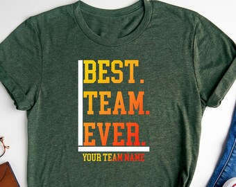 Gepersonaliseerde shirts voor beste team ooit, personeelsdagcadeau, werkteam T-shirt collega's, aanpasbaar shirt met teamnaam, aangepast bedrijfsshirt