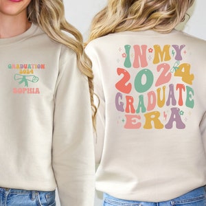 In My 2024 Graduate Era Sweatshirt, Custom Name Graduation Shirts, Class Of 2024 Shirt, End of School Gift, Custom Nurse Graduation Shirt