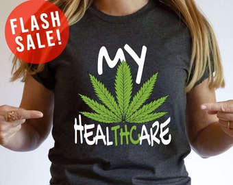 My Healthcare THC Camisa divertida para amantes del cannabis, Camisa humorística para fumadores de marihuana, Camiseta para amantes del cannabis, Legalizar regalo de marihuana, Camisa de medicina THC