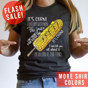 Sarcastic It’s Corn Viral Social Media Video Shirt, Corn Boy Funny Meme Apparel, I Love Corn Tee, A Big Lump With Knobs It Has The Juice Tee
