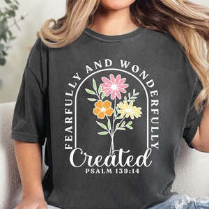 Fearfully and Wonderfully Created Shirts, Fearfully and Wonderfully Made T-Shirt, Wildflower Bible Shirt, Church T-Shirt, Religion Gift