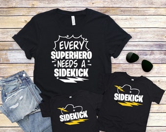 Every Superhero Needs a Sidekick Tee, Superhero Lover Tee ,Sidekick Fan Tee, Father's Day Shirt, Funny Dad and Son Shirt, Love My Dad Shirt