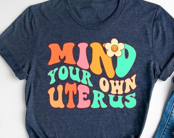 Let op je eigen baarmoeder feministische T-shirt, abortusrechten T-shirt, Pro Choice feministisch T-shirt, gelijkheid T-shirt, activistenshirt voor vrouwen