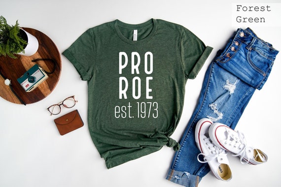 Pro Roe Shirt, Roe vs Wade Shirt, Abortion Legal Shirt, Supreme Court T-shirt,Pro-Choice Shirt,Women's Rights, Feminist Tees,Protect Roe Tee