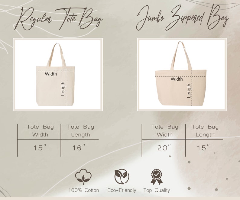 May include: Two beige tote bags with measurements labeled in inches. The smaller bag is labeled "Regular Tote Bag" and measures 15 inches wide by 16 inches long. The larger bag is labeled "Jumbo Zippered Bag" and measures 20 inches wide by 15 inches long. Both bags are made of 100% cotton and are eco-friendly.
