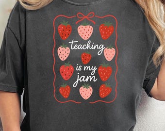 Teaching Is My Jam Shirt, Teacher Appreciation Gift, Kindergarten Teacher Shirt, Back To School Shirt Summer Teacher,Strawberry Teacher Gift