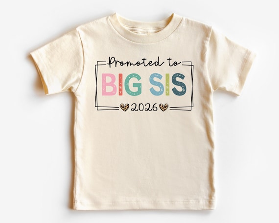 Promoted To Big Sis 2026 Shirt, 2nd Baby Big Sister Announcement Est 2026 T-Shirt, New Big Sister T-Shirt,  Pregnancy Announcement Shirt